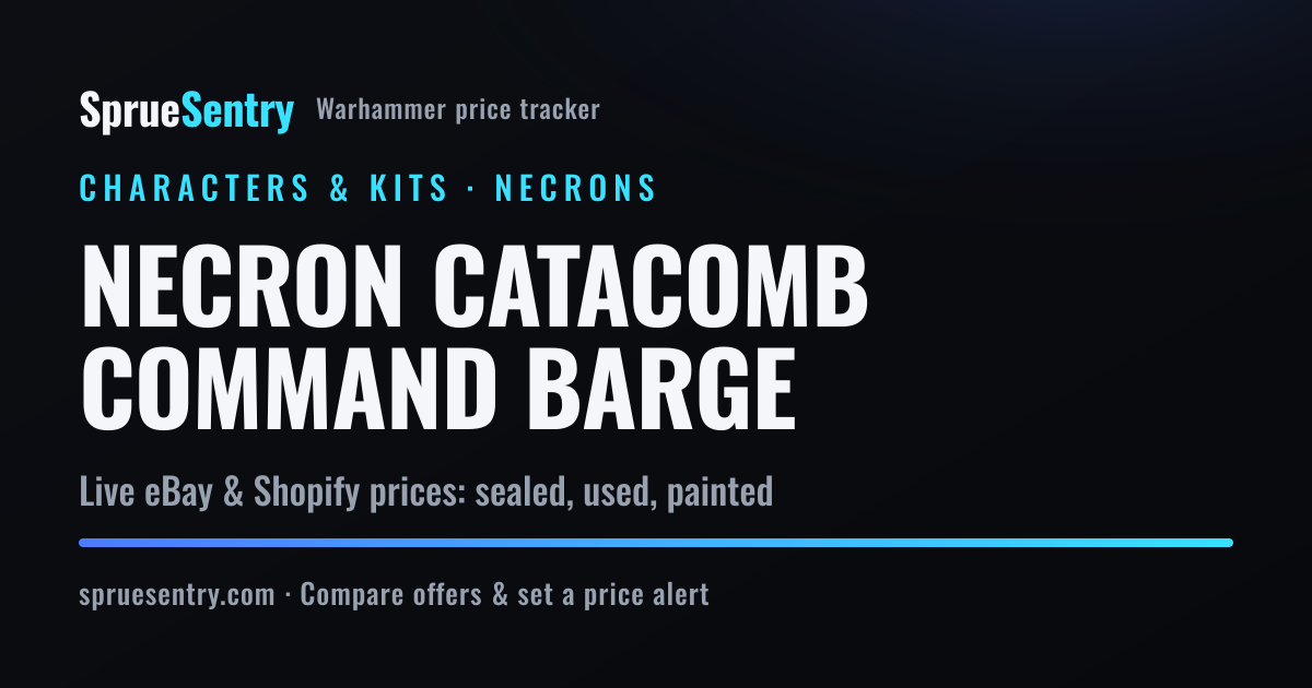 Necron Catacomb Command Barge: price & value · SprueSentry
