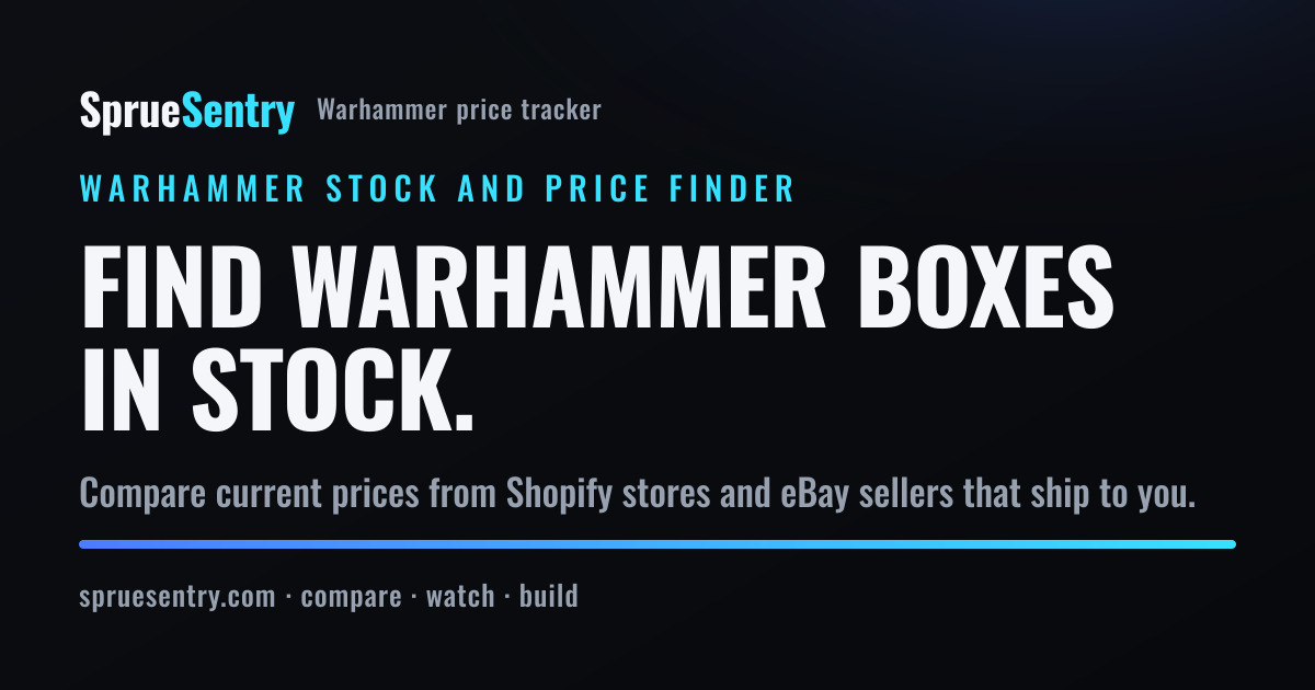 Sprue Sentry: find Warhammer boxes and compare trusted in-stock offers